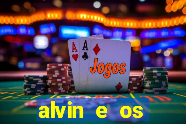 alvin e os esquilos 3 filme completo dublado download